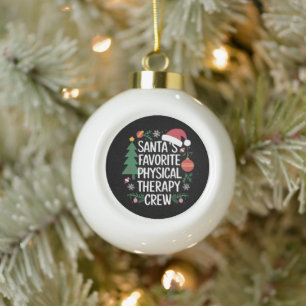 Santa's Favorite Physical Therapy Crew Christmas Ceramic Ball Christmas Ornament