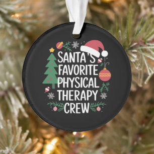 Santa's Favorite Physical Therapy Crew Christmas Ornament