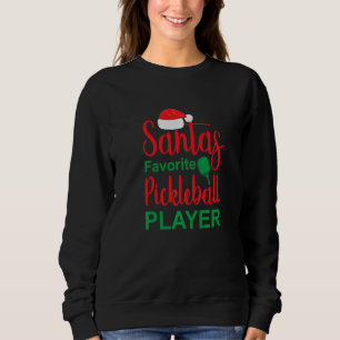 Santa's Favorite Pickleball Player Xmas Pickle B Sweatshirt