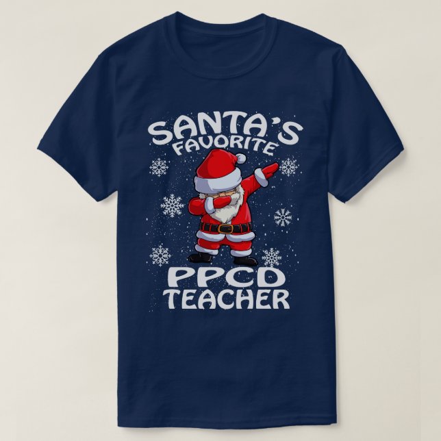 Santas Favorite Ppcd Teacher Christmas T-Shirt (Design Front)