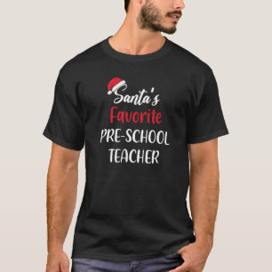 Santas Favorite Pre school Teacher Gift Christmas T-Shirt