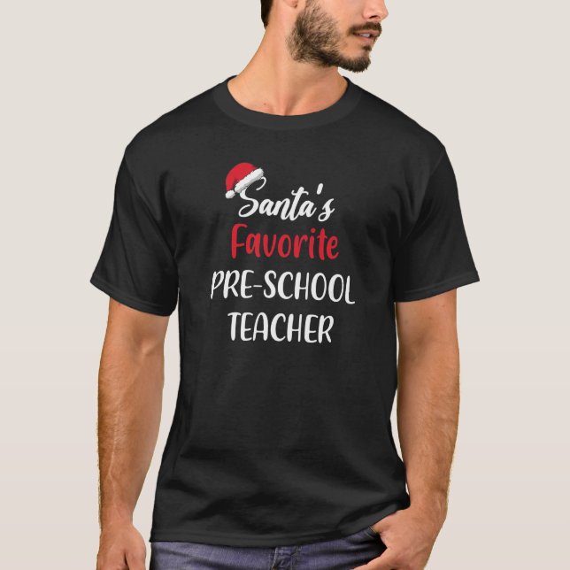 Santas Favorite Pre school Teacher Gift Christmas T-Shirt (Front)