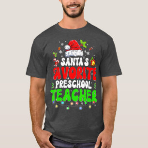 Santas Favorite Preschool Teacher Christmas Xmas S T-Shirt