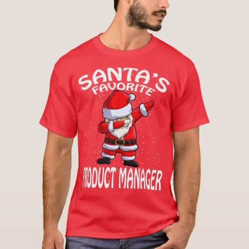 Santas Favorite Product Manager Christmas T_Shirt