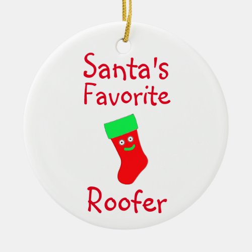 Santas Favorite Roofer Ceramic Ornament