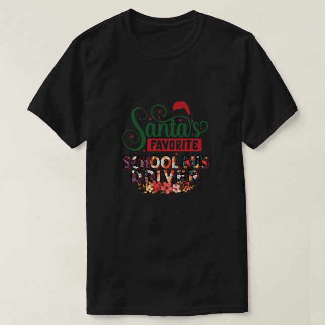 Santa's Favorite School Bus Driver T-Shirt (Design Front)