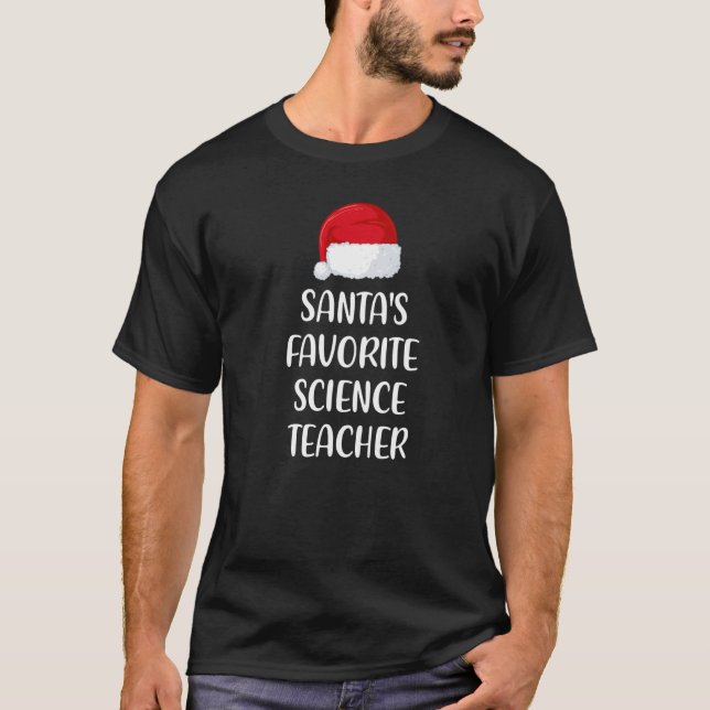Santas Favorite Science Teacher Christmas T-Shirt (Front)
