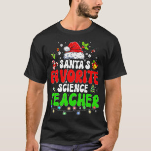 Santas Favorite Science Teacher Christmas Xmas San T-Shirt