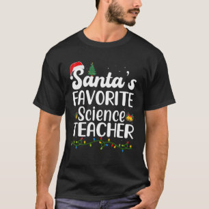 Santa's Favorite Science Teacher Funny Christmas X T-Shirt