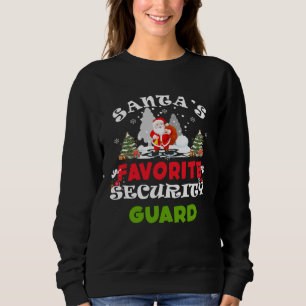 Santa's Favorite Security Guard Funny Christmas Gi Sweatshirt