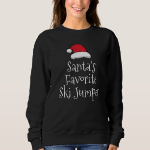 Santas Favorite Ski Jumper  Christmas Ski Jumping Sweatshirt