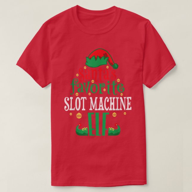 Santas Favorite Slot Machine Elf Christmas Matchin T-Shirt (Design Front)