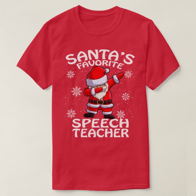 Santas Favorite Speech Teacher Christmas T-Shirt (Design Front)