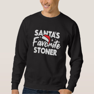 Santa's Favorite Stoner Family Couple Group Christ Sweatshirt