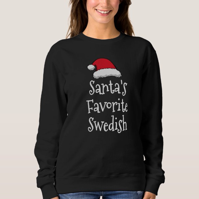 Santas Favorite Swedish  Christmas   Xmas pajama Sweatshirt (Front)
