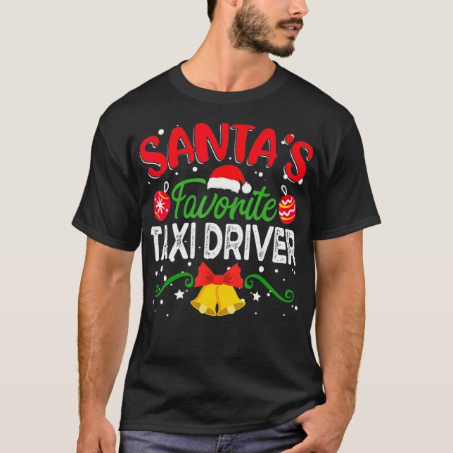 Santas Favorite Tai Driver  Funny Tai Driver Chris T-Shirt (Front)