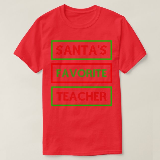 Santas Favorite Teacher 2 T-Shirt (Design Front)