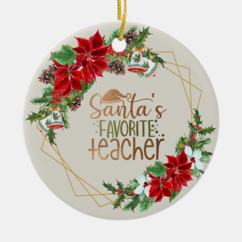 Santas Favorite Teacher Christmas Wreath Class Ceramic Ornament