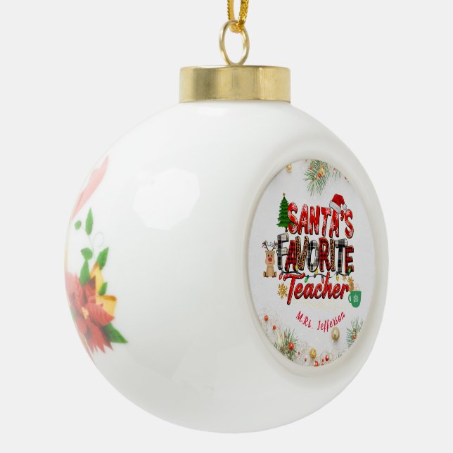 Santa's Favorite Teacher Customized Personalized   Ceramic Ball Christmas Ornament (Left)