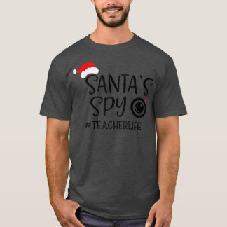 Santa's Favorite Teacher Santa Spy Teacher Life Ch T-Shirt