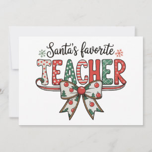 Santa's Favorite Teacher School Christmas Bow Xmas Holiday Card