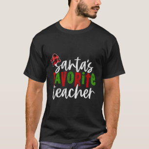 Santa'S Favorite Teacher Teacher T-Shirt