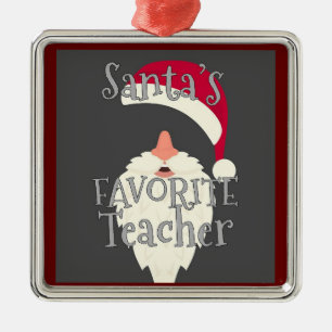**SANTA'S FAVORITE TEACHER** TEACHER'S METAL ORNAMENT