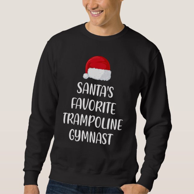 Santas Favorite Trampoline Gymnast Christmas Tramp Sweatshirt (Front)