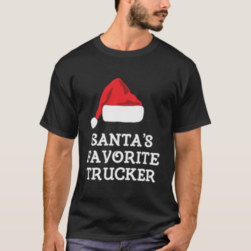 SantaS Favorite Trucker Christmas Funny Gift Truc T_Shirt