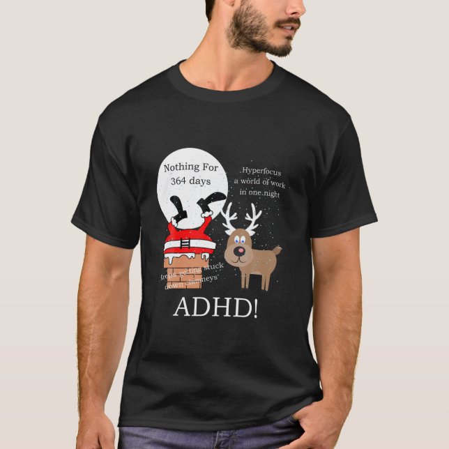 Santa's Got ADHD T-Shirt (Front)
