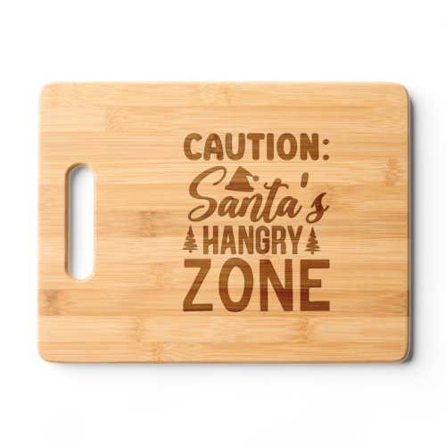 Santas hangry zone funny kitchen Christmas gift  Cutting Board
