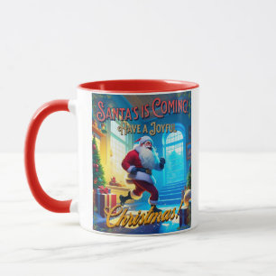 Santa's is Coming from the Chimney! Mug