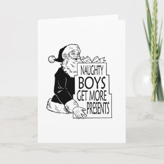 SANTAS NAUGHTY BOYS GET MORE PRESENTS -.png Holiday Card