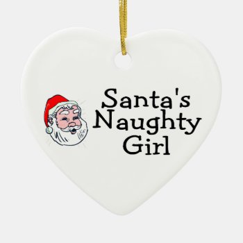 Santas Naughty Girl Ceramic Ornament by HolidayZazzle at Zazzle