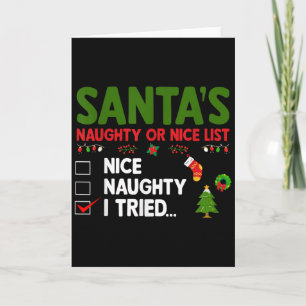 Santa's Naughty Or Nice List I Tried Christmas Card