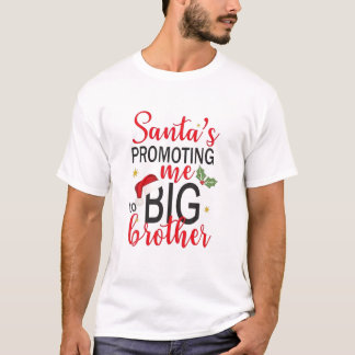 Santa's Promoting Me To Big Brother Christmas Reve T-Shirt