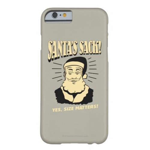 Santas Sack Yes Size Matters Barely There iPhone 6 Case