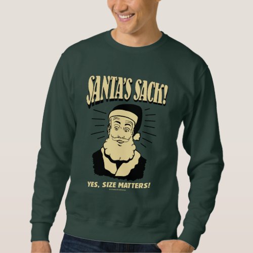 Santas Sack Yes Size Matters Sweatshirt