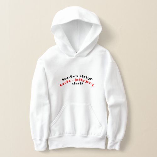 Santas sleigh broke  jolly jumpstart funny kids hoodie