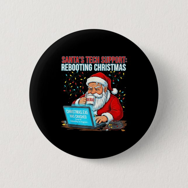 Santa's Tech Suprt_ Rebooting Christmas Funny  Button (Front)