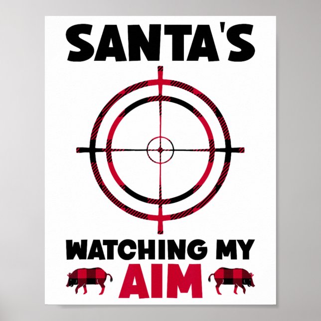 Santa's Watching My Aim - Boar Hog Hunting 1  Poster (Front)