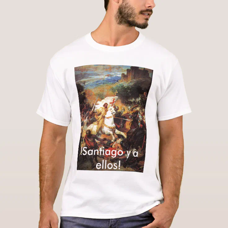 Santiago a ellos! T-Shirt | Zazzle