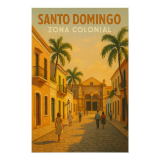 SANTO DOMINGO – ZONA COLONIAL POSTER