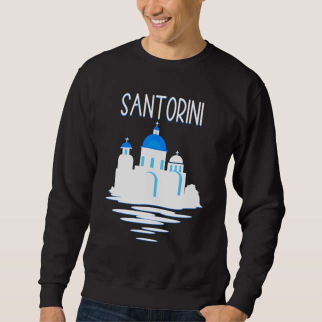 Santorini Island Greece  Ellada Vertical Greek Isl Sweatshirt (Front)