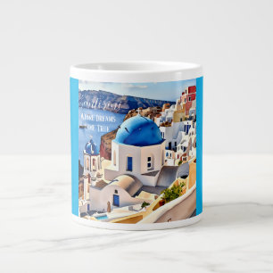 Santorini, Where Dreams Come True Giant Coffee Mug