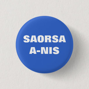 Saorsa A Nis Freedom Now Scotland Pinback Button