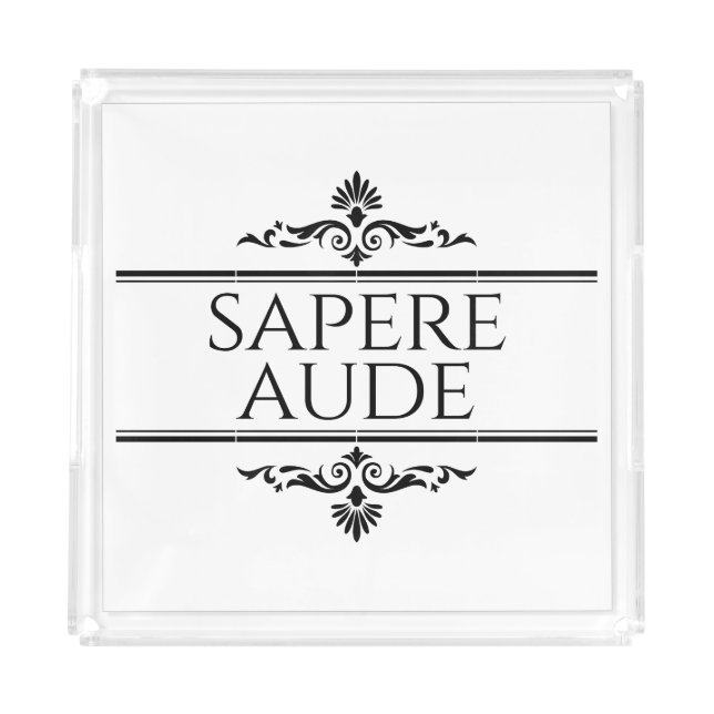 Sapere Aude Acrylic Tray (Front)