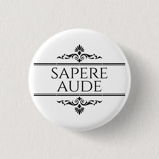 Sapere Aude Button (Front)