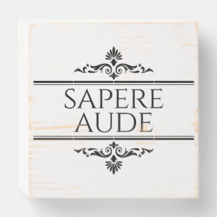 Sapere Aude Wooden Box Sign