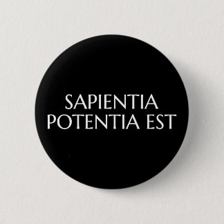 Sapientia Potentia Est - Latin Quote Button